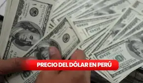 Precio del dólar en Perú HOY, sábado 7 de marzo: ¿cuál es la cotización del tipo de cambio?