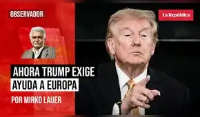 Ahora Trump exige ayuda a Europa, por Mirko Lauer