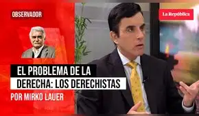 El problema de la derecha: los derechistas, por Mirko Lauer