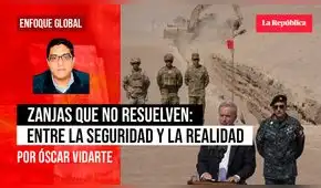 Zanjas que no resuelven: entre la seguridad y la realidad, por Oscar Vidarte