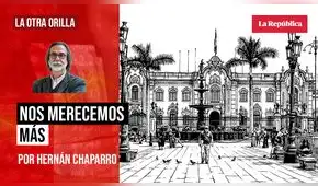 Nos merecemos más, por Hernán Chaparro