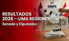 Resultados Elecciones 2026 en Lima Regiones: senadores y diputados electos hoy 12 de abril