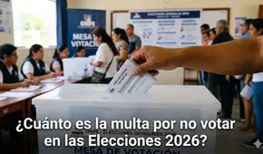 ¿Cuánto se paga de multa por no votar HOY en las Elecciones Perú 2026?