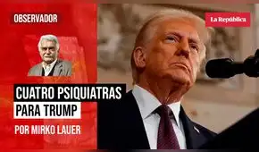 Cuatro psiquiatras para Trump, por Mirko Lauer