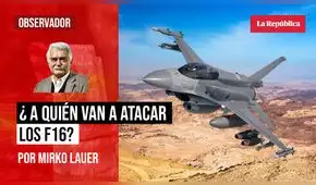 ¿A quién van a atacar los F16?, por Mirko Lauer