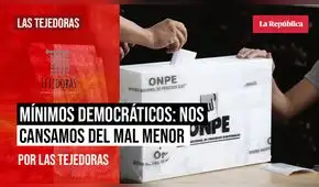 Mínimos democráticos: Nos cansamos del mal menor, por Las Tejedoras