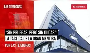 “Sin pruebas pero sin dudas”: la táctica de la gran mentira, por Las Tejedoras “Sin pruebas pero sin dudas”: la táctica de la gran mentira, por Las Tejedoras