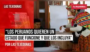 “Los peruanos quieren un Estado que funcione y que los incluya”, por Las Tejedoras