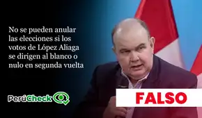No se pueden anular las elecciones si los votos de López Aliaga se dirigen al blanco o nulo en segunda vuelta