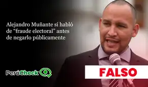 Alejandro Muñante sí habló de “fraude electoral” antes de negarlo públicamente