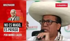 No es mago, es payaso, por Mirko Lauer