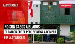No son casos aislados: el patrón que el Perú se niega a romper, por Las Tejedoras