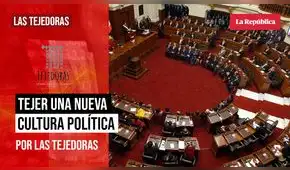 Tejer una nueva cultura política, por Las Tejedoras