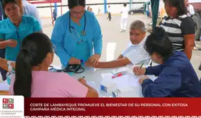 Corte de Lambayeque beneficia a 600 personas con exitosa campaña médica integral