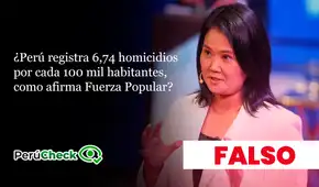 Plan de gobierno de Fuerza Popular afirma que tasa de homicidios es de 6,74 homicidios, pero es falso