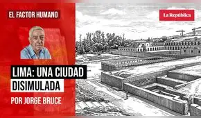 Lima: una ciudad disimulada*, por Jorge Bruce