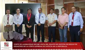 Corte de Lambayeque recibe visita de supervisión en gestión de riesgo de desastres