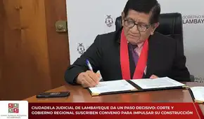 Corte de Lambayeque y Gobierno Regional suscriben convenio para impulsar Ciudadela Judicial