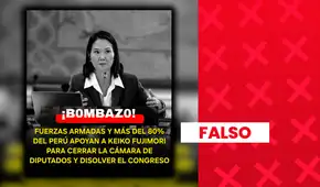 Es falso que más del 80% de los peruanos y las Fuerzas Armadas apoyen a Keiko Fujimori y la disolución del Congreso