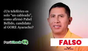 Un teleférico no es solo “un cableado”, como indicó el candidato regional de Ayacucho, Pabel Bellido