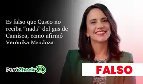 Es falso que Cusco no reciba “nada” del gas de Camisea, como afirmó Verónika Mendoza