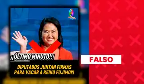 Es falso que diputados estén recolectando firmas para vacar a Keiko Fujimori: no hay registro ni respaldo parlamentario