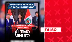 Es falso que las empresas mineras no paguen impuestos en el Perú: están sujetas a distintos tributos y obligaciones