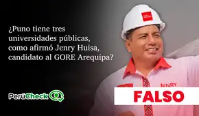 Es falso que Puno tenga tres universidades públicas, como afirmó un candidato al Gobierno Regional de Arequipa