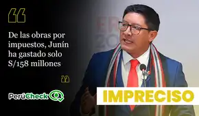 Es impreciso que en la región Junín se hayan ejecutado S/158 millones en obras por impuestos
