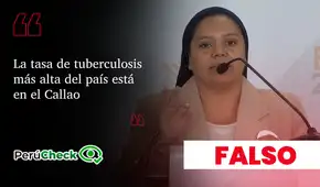 Es falso que el Callao cuente con la tasa de tuberculosis más alta del país