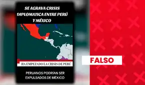 Es falso que Perú y México atraviesen una nueva crisis diplomática: video usa imágenes antiguas Es falso que Perú y México atraviesen una nueva crisis diplomática: video usa imágenes antiguas