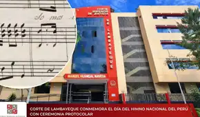 Corte de Lambayeque conmemora el Día del Himno Nacional del Perú con ceremonia protocolar