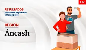 Resultados en la región de Áncash, según la ONPE: conoce quién es el virtual gobernador de la región