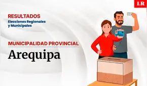 Resultados en la provincia de Arequipa, según la ONPE: conoce quién es el virtual alcalde de la ciudad