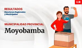 Resultados en la provincia de Moyobamba, según la ONPE: conoce quién es el virtual alcalde de la ciudad