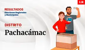 Resultados en Pachacámac, según la ONPE: conoce quién es el virtual alcalde del distrito