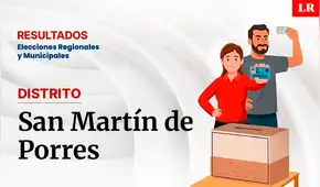 Resultados en San Martín de Porres, según la ONPE: conoce quién es el virtual alcalde del distrito