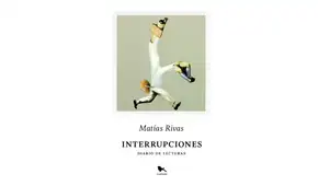 Compartir lecturas: “Interrupciones” de Matías Rivas