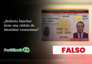 Es falsa la supuesta cédula de identidad venezolana de Roberto Sánchez que circula en redes sociales