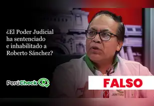 ¿El Poder Judicial ha sentenciado e inhabilitado a Roberto Sánchez?