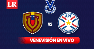 [VER VENEVISIÓN EN VIVO] Venezuela vs Paraguay: ¿cuándo juegan por la fecha 10 de las Eliminatorias 2026?