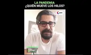 La pandemia ¿quién mueve los hilos? [VIDEO]