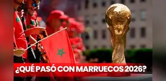 ¿Por qué a Marruecos le negaron ser la sede del Mundial 2026?