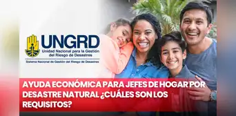 Ayuda económica para jefes de hogar por desastre natural: conoce los requisitos para ser beneficiario en Colombia Ayuda económica para jefes de hogar por desastre natural: conoce los requisitos para ser beneficiario en Colombia