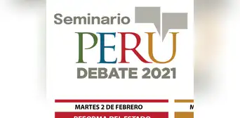 Perú Debate 2021 presentará propuestas orientadas hacia un mejor gobierno