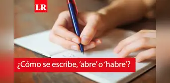 ‘Abre’ o ‘habre’: ¿cuál es la forma correcta de escribirlo?