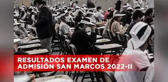 Resultados San Marcos 2022: conoce la lista de ingresantes y puntajes del nuevo examen Resultados San Marcos 2022: conoce la lista de ingresantes y puntajes del nuevo examen