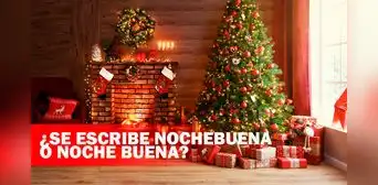 ¿Se escribe ‘Nochebuena’ o ‘Noche Buena’? Conoce la forma más adecuada de esta palabra ¿Se escribe ‘Nochebuena’ o ‘Noche Buena’? Conoce la forma más adecuada de esta palabra