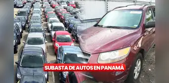 Subasta de autos en Panamá HOY, 31 de enero: ¿cómo participar y dónde será? Subasta de autos en Panamá HOY, 31 de enero: ¿cómo participar y dónde será?