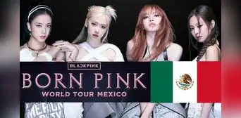 BLACKPINK en México 2023: fecha, sede y precio de los boletos del concierto de Born Pink